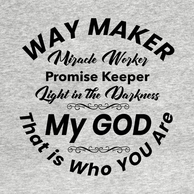 Way Maker, Miracle Worker. Christian song reference. Black lettering. by KSMusselman